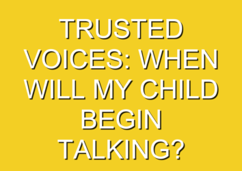Trusted voices: when will my child begin talking?